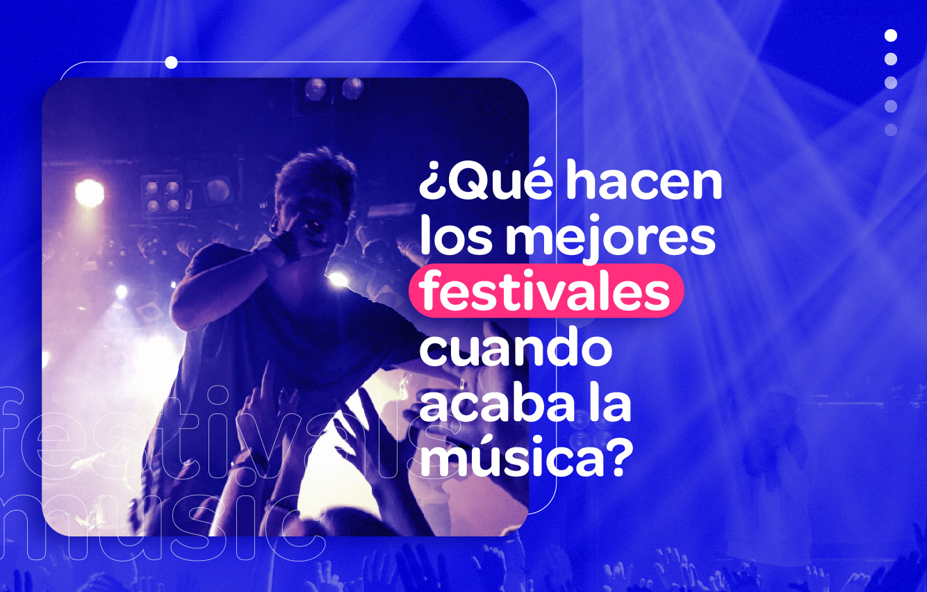 ¿Qué hacen los mejores festivales cuando acaba la música?
